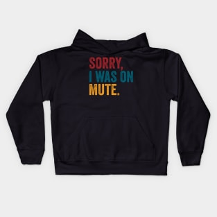 Sorry I Was On Mute Funny Chat Couple Kids Hoodie